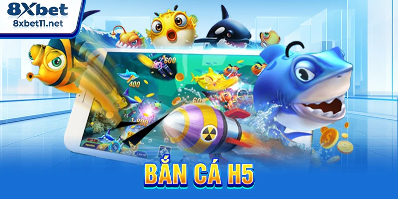 Bắn cá H5