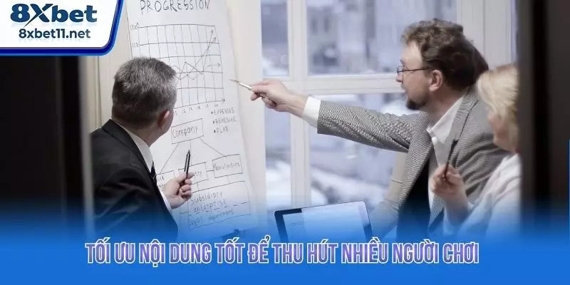 Tối ưu nội dung tốt để thu hút nhiều người chơi
