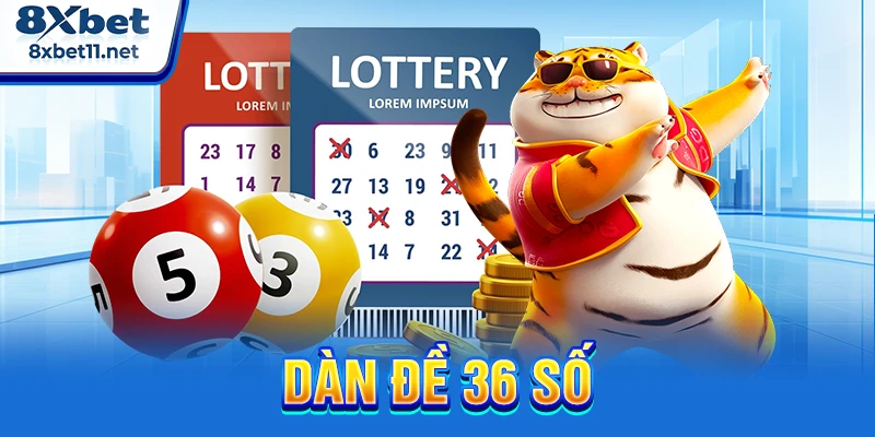Dàn Đề 36 Số 8XBET: Hướng Dẫn Chọn Số Cho Người Mới 1 dàn đề 36 số