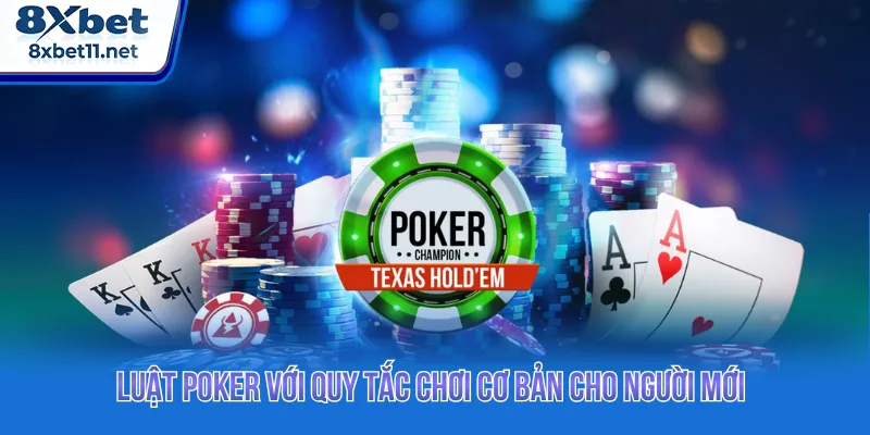 Luật Poker được quy định số lượng người tham gia rõ ràng