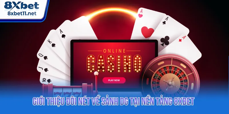 Sảnh DG tái hiện sân chơi sòng bạc online chuẩn quốc tế